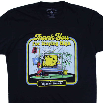 Thank you for Staying High - T-Shirt